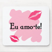 Eu amo-te - Portuguese I love you Mouse Pad