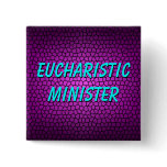 EUCHARISTIC MINISTER buttons