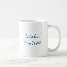 Eureka! It's Hot! Mugs