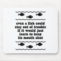Even a fish could stay out of trouble