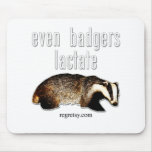 Even Badgers Lactate mousepads