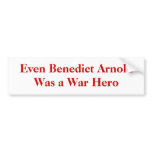 Even Benedict Arnold Was a War Hero bumper stickers