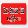 Even Snipers Need Love Mousepad