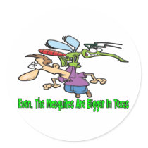 Even The Mosquitos Are Bigger In Texas Sticker