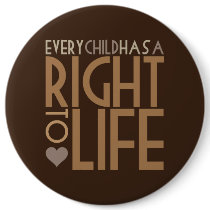 Every Child has a RIGHT TO LIFE