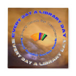 Every day a Library Day Fridge Magnets