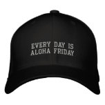 Every Day is Aloha Friday embroidered hats