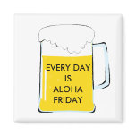 Every Day is Aloha Friday magnets