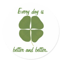 Every day is better and better, shamrock stickers