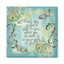Every Day is God's Gift to You, Magnet