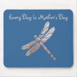 Every Day Is Mother's Day, Silver Dragonfly, blue Mouse Pads