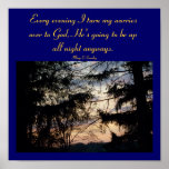 Every evening I turn my worries over to God....... posters