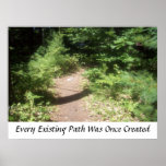 Every Existing Path Was Once Created Posters