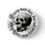 EVERY MAN DIES PINS