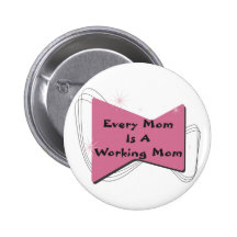 Every Mum Is A Working Mum Pin