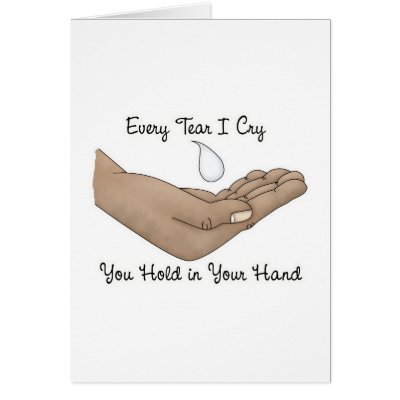 Every Tear I Cry You Hold in Your Hand Card by robynsnest