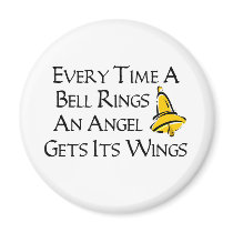Every Time a Bell Rings Fridge Magnet