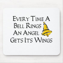 Every Time a Bell Rings Mousepads