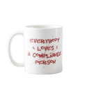 Everybody Loves A Compliance Person mugs
