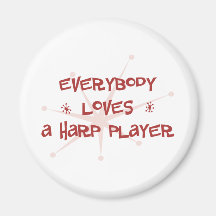 Everybody Loves A Harp Player Refrigerator Magnets