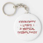 Everybody Loves A Medical Technologist Key Chain