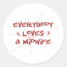 Everybody Loves A Midwife Sticker