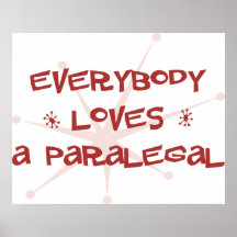 Everybody Loves A Paralegal Print