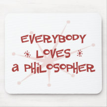 Everybody Loves A Philosopher Mouse Pads