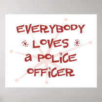 Everybody Loves A Police Officer Posters