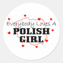 Everybody Loves A Polish Girl Round Stickers