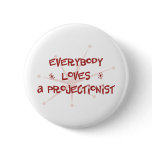 Everybody Loves A Projectionist buttons