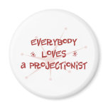 Everybody Loves A Projectionist magnets