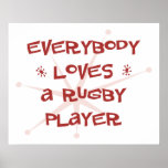 Everybody Loves A Rugby Player Print