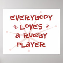 Everybody Loves A Rugby Player Print
