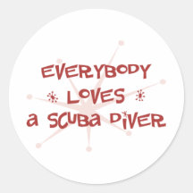 Everybody Loves A Scuba Diver Round Stickers