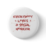 Everybody Loves A Social Worker buttons