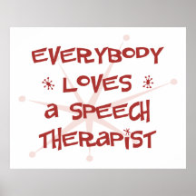 Everybody Loves A Speech Therapist Posters