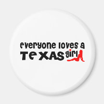 Everybody loves a Texas Girl Magnets