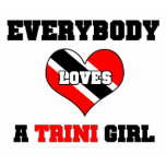 Everybody loves a Trini Girl t-shirts