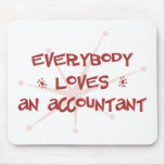 Everybody Loves An Accountant Mouse Mat