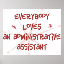 Everybody Loves An Administrative Assistant Print