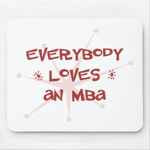 Everybody Loves An MBA Mouse Pad