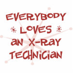 Everybody Loves An X-Ray Technician Cut Out