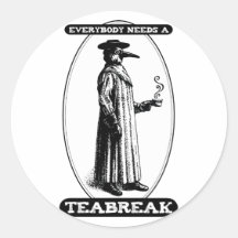 Everybody Needs A Teabreak Round Sticker