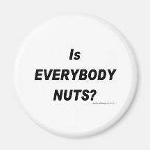 Everybody nuts (A) Magnets