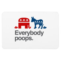 EVERYBODY POOPS POLITICAL.png Vinyl Magnets