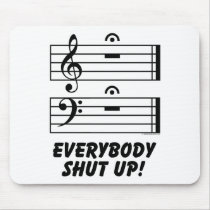 Everybody Shut Up! Mouse Pad