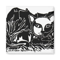 Everybody wants to be a cat. magnet