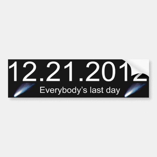 Everybody's Last Day Bumper Sticker