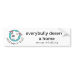 everybully deserves a home bumper stickers